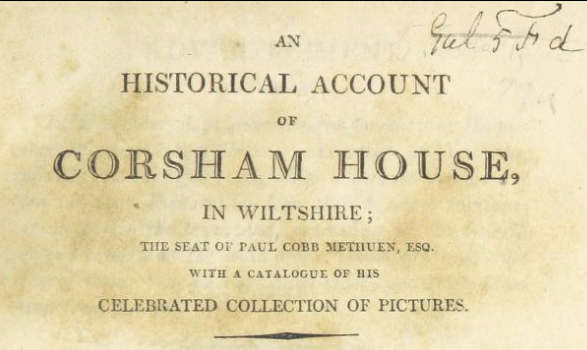 An Historical Account of Corsham House in Wiltshire, the seat of Paul Cobb Methuen [1806]